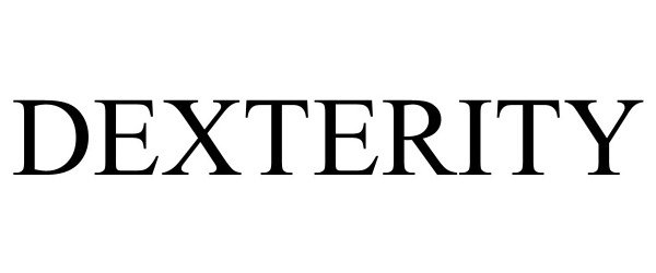 Trademark Logo DEXTERITY