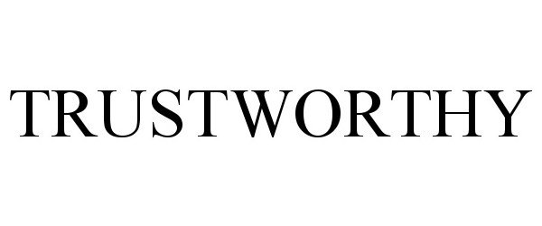 Trademark Logo TRUSTWORTHY