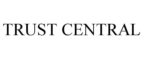  TRUST CENTRAL