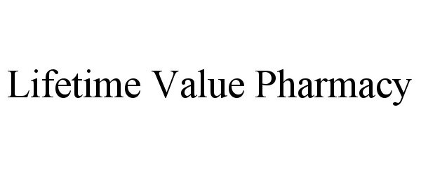  LIFETIME VALUE PHARMACY