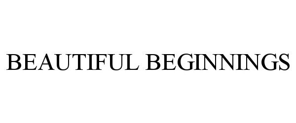 Trademark Logo BEAUTIFUL BEGINNINGS