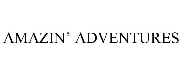 Trademark Logo AMAZIN' ADVENTURES