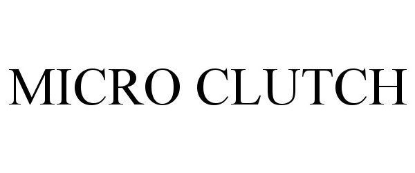 Trademark Logo MICRO CLUTCH