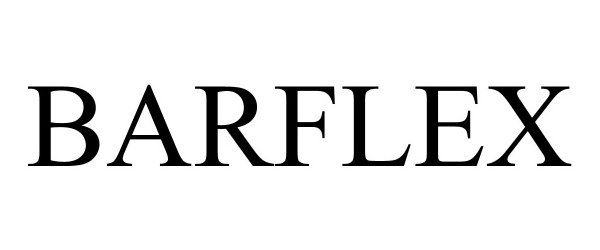 Trademark Logo BARFLEX