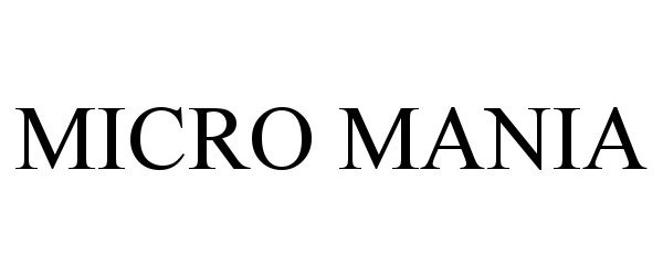 Trademark Logo MICRO MANIA