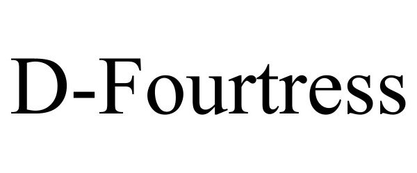 Trademark Logo D-FOURTRESS