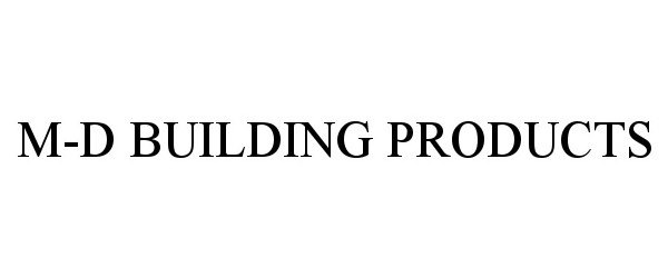  M-D BUILDING PRODUCTS