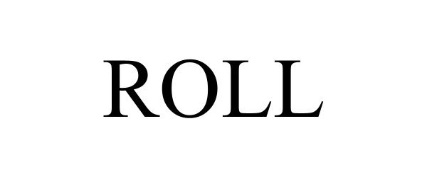 Trademark Logo ROLL