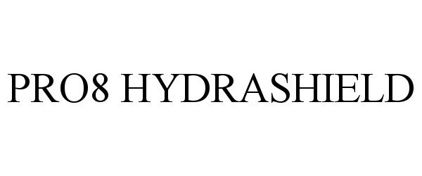 Trademark Logo PRO8 HYDRASHIELD