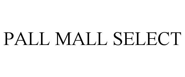 Trademark Logo PALL MALL SELECT