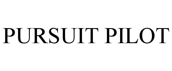 Trademark Logo PURSUIT PILOT