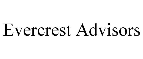  EVERCREST ADVISORS