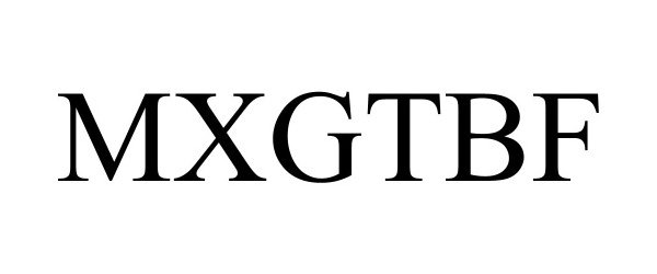 Trademark Logo MXGTBF