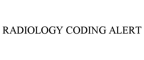 Trademark Logo RADIOLOGY CODING ALERT