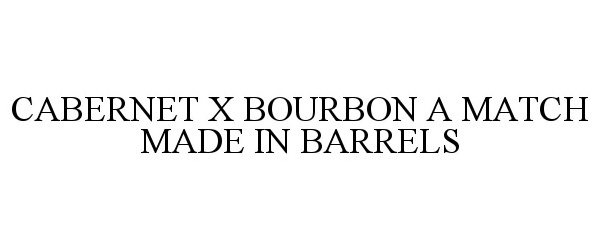  CABERNET X BOURBON A MATCH MADE IN BARRELS