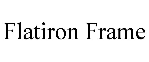 Trademark Logo FLATIRON FRAME