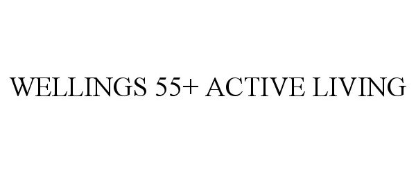Trademark Logo WELLINGS 55+ ACTIVE LIVING