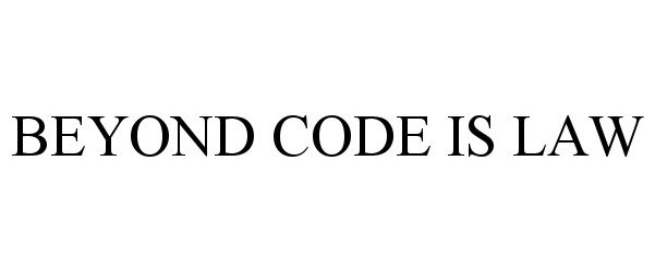 Trademark Logo BEYOND CODE IS LAW