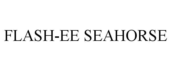 Trademark Logo FLASH-EE SEAHORSE