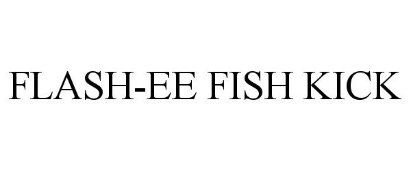 Trademark Logo FLASH-EE FISH KICK