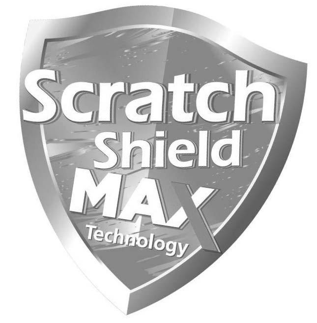  SCRATCH SHIELD MAX TECHNOLOGY