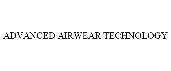  ADVANCED AIRWEAR TECHNOLOGY