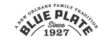 Trademark Logo A NEW ORLEANS FAMILY TRADITION BLUE PLATE SINCE 1927