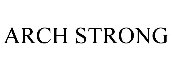 Trademark Logo ARCH STRONG