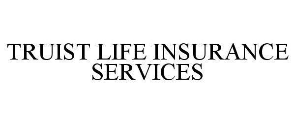  TRUIST LIFE INSURANCE SERVICES