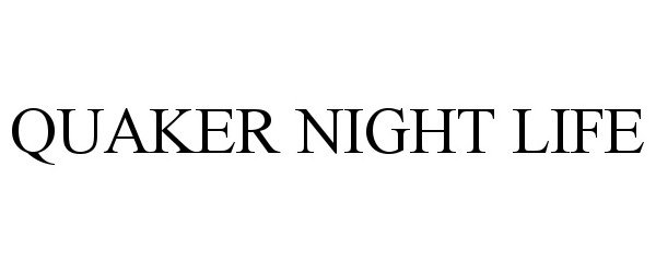Trademark Logo QUAKER NIGHT LIFE