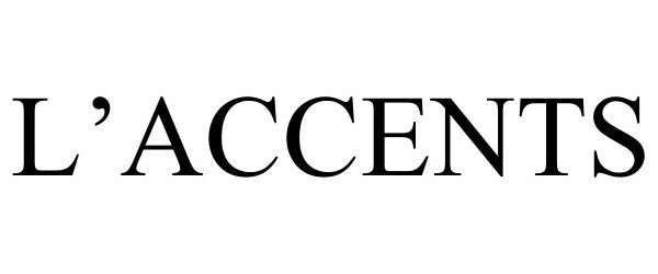 Trademark Logo L'ACCENTS