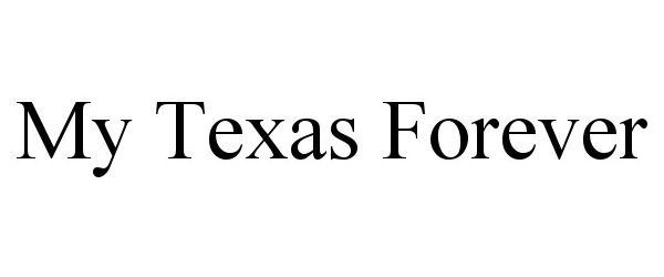  MY TEXAS FOREVER