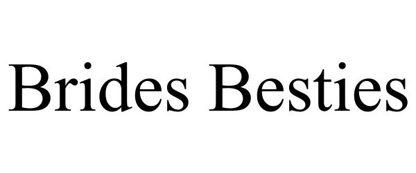 Trademark Logo BRIDES BESTIES