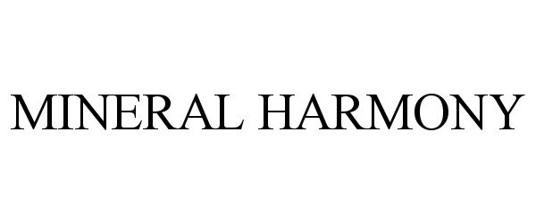 Trademark Logo MINERAL HARMONY