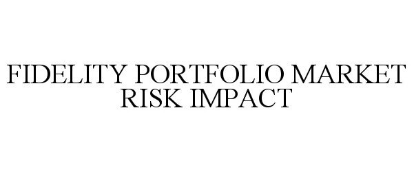 Trademark Logo FIDELITY PORTFOLIO MARKET RISK IMPACT