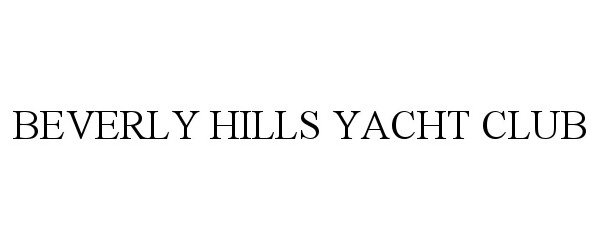 Trademark Logo BEVERLY HILLS YACHT CLUB