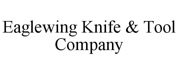  EAGLEWING KNIFE &amp; TOOL COMPANY