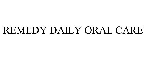  REMEDY DAILY ORAL CARE
