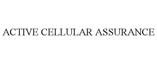  ACTIVE CELLULAR ASSURANCE