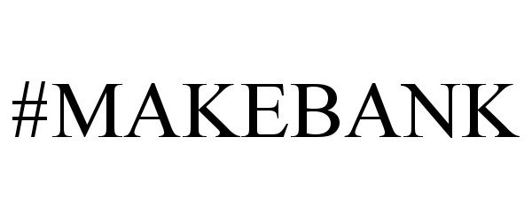 Trademark Logo #MAKEBANK