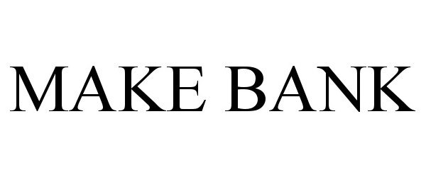  MAKE BANK
