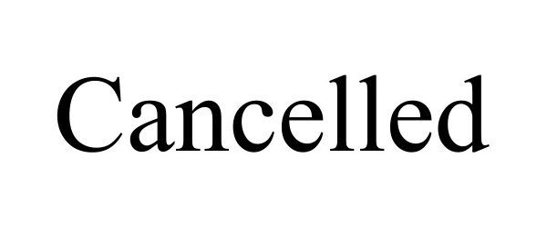 Trademark Logo CANCELLED