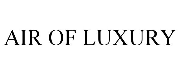 Trademark Logo AIR OF LUXURY