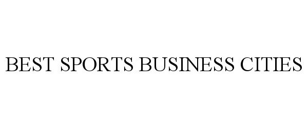 Trademark Logo BEST SPORTS BUSINESS CITIES