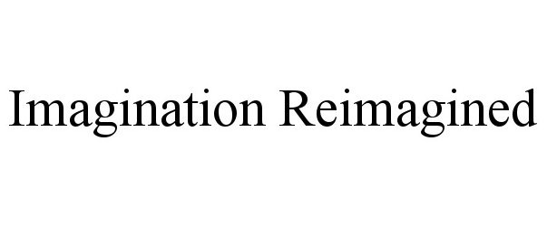 Trademark Logo IMAGINATION REIMAGINED