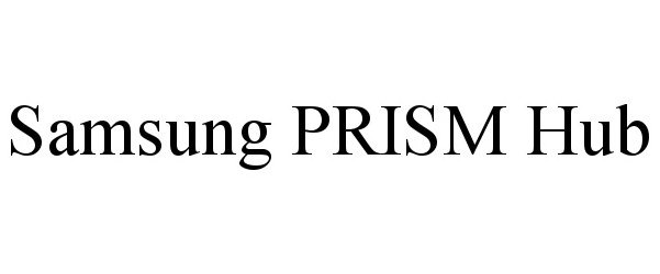 Trademark Logo SAMSUNG PRISM HUB