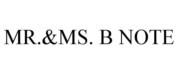  MR.&amp;MS. B NOTE