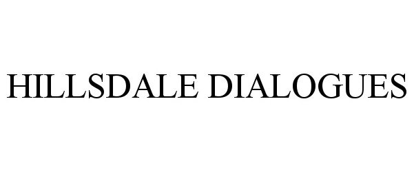 Trademark Logo HILLSDALE DIALOGUES