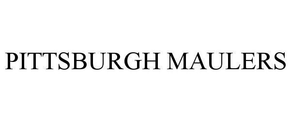 Trademark Logo PITTSBURGH MAULERS
