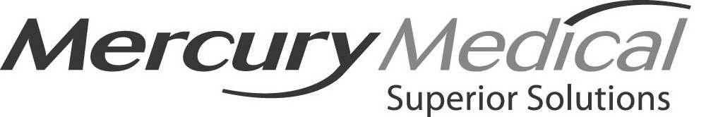 Trademark Logo MERCURY MEDICAL SUPERIOR SOLUTIONS